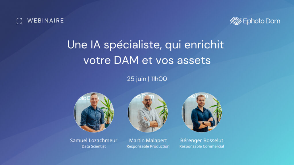 Visuel présentant les informations pour le webinaire que propose Ephoto Dam pour présenter son IA. Il y a 3 photos pour présenter les présentateurs